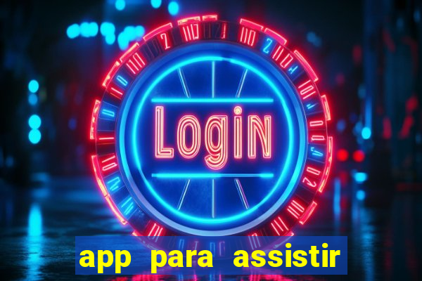 app para assistir todos os jogos de futebol